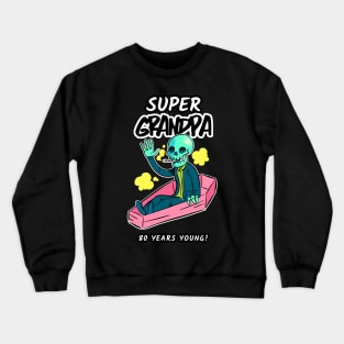 Super Grandpa 80 Years Young Funny 80th Birthday Gift Crewneck Sweatshirt